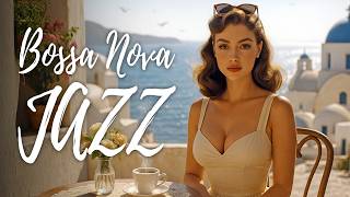Bossa Nova in Santorini | Vintage Jazz Music for Coffee & Relaxing
