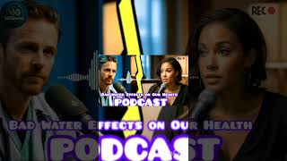Bad Water Effects on our health Podcast #healthpodcasts #englishpodcast #viralpodcast #viralshort