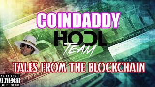 CoinDaddy x teamHODL - Tales From The Blockchain