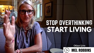 Mel Robbins: Stop Overthinking and Start Living ( Motivation Video )