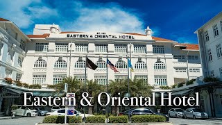 The Eastern & Oriental Hotel (E&O) Georgetown Penang【Full Tour in 4k】