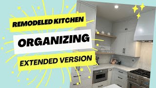 REMODELED KITCHEN ORGANIZING (EXTENDED VERSION)