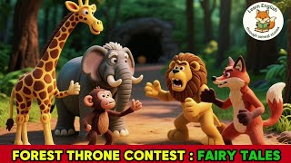 Forest Throne Contest Story | English Story | Fairy Tales English | LEARNING ENGLISH THROUGH STORIES