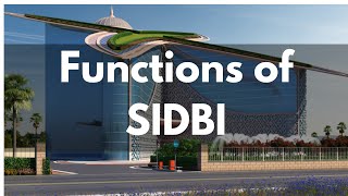 SIDBI Functions Explained | Small Industries Development Bank of India Functions | What is SIDBI