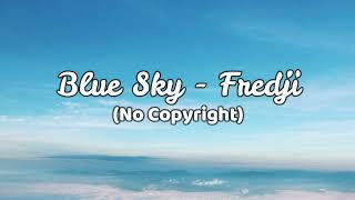Blue Sky - Fredji (Music Vlog No Copyright) (Instrumental Happy Energetic Relaxing Music)