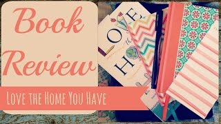 Love the Home You Have:  My Thoughts and Revelations