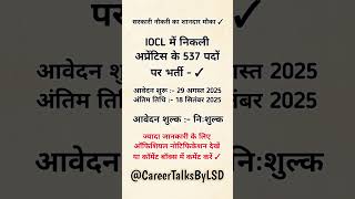 IOCL Apprentice Recruitment 2025 || 537 Vacancies Apply Online Free Career Talks By LSD ||