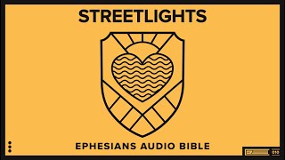 Ephesians Audio Bible by Streetlights | Engaging Narration for Deep Spiritual Meditation