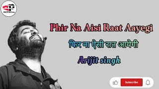 Phir Na Aisi Raat Aayegi [ Lyrics ]|Laal Singh chaddha|Arijit Singh|Pritam| Amitabh Bhattacharya ||