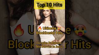 Top 10 Deepika Padukone Blockbusters You Must Watch👌🏻#deepikapadukone #hindimovie #viralvideo #trend