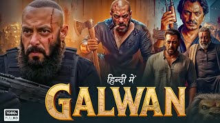 Battle of Galwan Full Movie | Salman Khan | Sanjay Dutt | Nawazuddin Siddiqui | Bollywood Movie 2025
