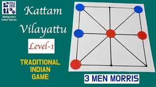 How to play" Kattam Vilayattu Level-1" or 3Men Morris|| in hindi