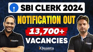 SBI CLERK 2024 | NOTIFICATION OUT | 13000+ VACANCIES | #sbi2024 #sbiclerk | iQuanta bank