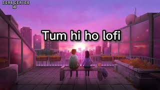 Tum hi ho lofi song. Song center hd. lofi song. use headphone 🎧.