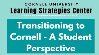 Transitioning to Cornell - A Student Perspective