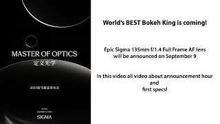 World’s BEST Bokeh King! Sigma 135mm f/1.4 AF Coming September 9