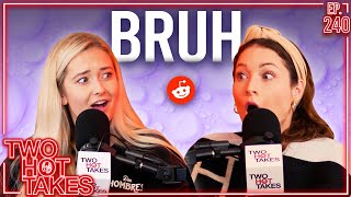 Bruh.. || Reddit Stories || Two Hot Takes Podcast