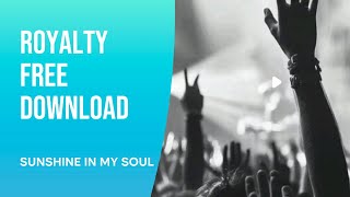 Free Listen and Download for your all work :Sunshine in my soul