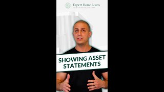 Providing asset statements is key for Mortgage approval.