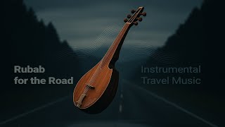 Rubab Instrument for Road Trips & Travel | رُباب بی‌کلام برای سفر و جاده