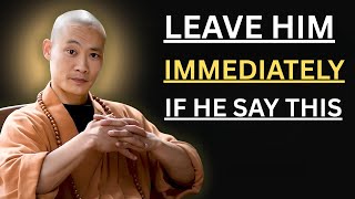 If A Man Says These 5 Things To You, Walk Away Immediately || Shi Heng Yi Wisdom.