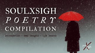 The Best Poetry Compilations - Introspection & Life Lessons (Best of Soulxsigh)