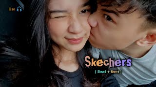 Skechers Song 🗿 «[ Slowed + Reverb ]» 🎧 #slowedandreverb #skechers #song #lofisong #trending #music