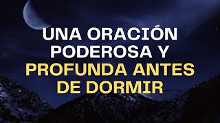 Oración poderosa antes de dormir para paz y calma | Supera la ansiedad y encuentra descanso