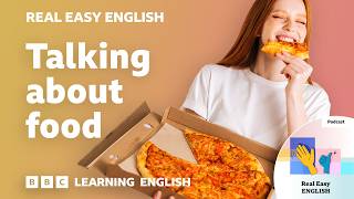 Talking about food 🍔 🥒 🍫 Real Easy English: Episode 2