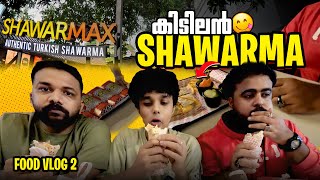 Kochi Food Explore Part 2 😋 Shawarmax 😍 Food Vlog 2