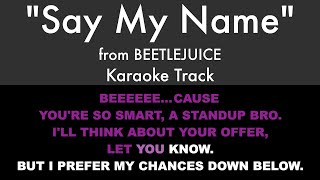 "Say My Name" from Beetlejuice - Karaoke Track with Lyrics on Screen