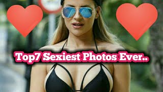 #Top7 sexiest photos ever...