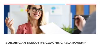 How to build a successful Executive Coaching Relationship