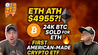 🚨ETH ATH $4955?! 24K BTC SOLD for ETH + First American-MADE Crypto ETF Coming!🔥