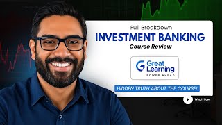 Great Learning Investment Banking Course Detailed Review #investmentbanking #financecourses