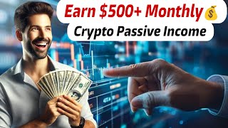 How to Earn Passive Income with Crypto | $500+ Monthly Strategy!
