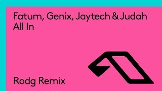 Fatum, Genix, Jaytech & Judah - All In (Rodg Remix)
