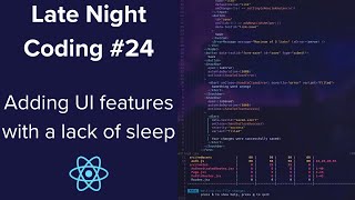 Adding a few simple UI features - Late Night Coding #24