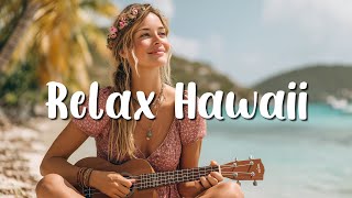 Hawaiian Relaxing Music 🌺 | Soft Ukulele & Chill Reggae Beats