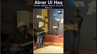 Abrar Ul Haq at Abbott Music Studio! A Musical Day with the Legend - Part 2