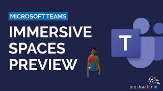 Immersive Spaces in Microsoft Teams