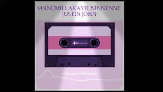 Onnumillakayil ninnenne by Justinjohn