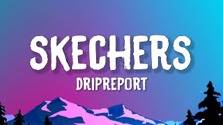 DripReport - Skechers (Lyrics)