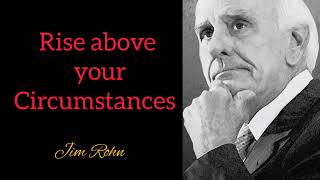 @JimRohnLessons #jimrohn rise above your circumstances and challenges