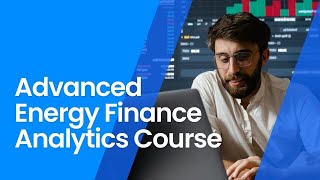 Advanced Energy Finance Analytics Course