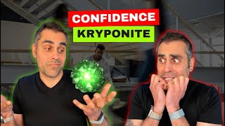 Your Confidence Kryponite