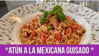 ATÚN A LA MEXICANA GUISADO DELICIOSO PREPARADO CON ❤️