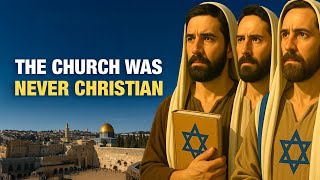 The Early Church Was Jewish — Not Christian | Unfiltered Truth