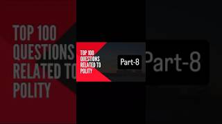 Crack Exams with These Top 100 Must-Know Polity Questions!