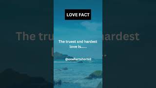 if you love hardest and truest....
